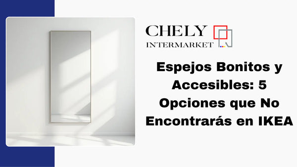 Espejos_Bonitos_y_Accesibles_5_Opciones_que_No_Encontraras_en_IKEA